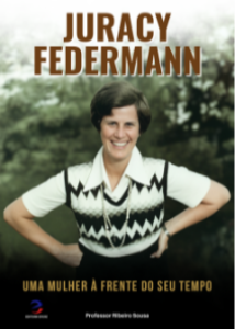 Capa do livro Juracy Federmann: Uma Mulher à Frente do Seu Tempo, obra biográfica publicada pela Editora Eficaz.